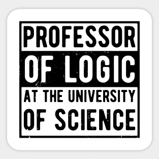 Professor of Logic at the University of Science Sticker